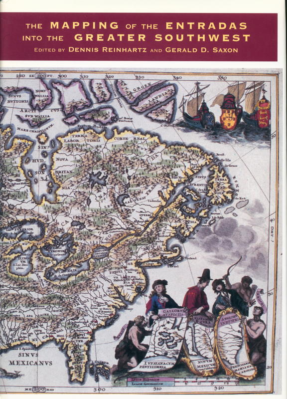 The mapping of the Entradas into the greater Southwest / edited by Dennis Reinhartz and Gerald D. Saxon cover