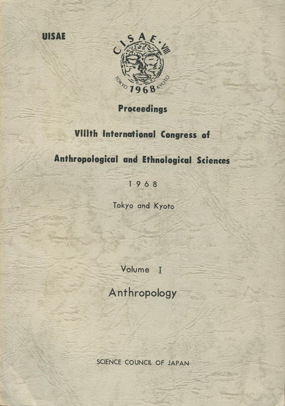 Proceedings of the eighth International Congress of Anthropological and Ethnological Sciences : 1968 : volume 1 : anthropology / International Congress of Anthropological and Ethnological Sciences cover