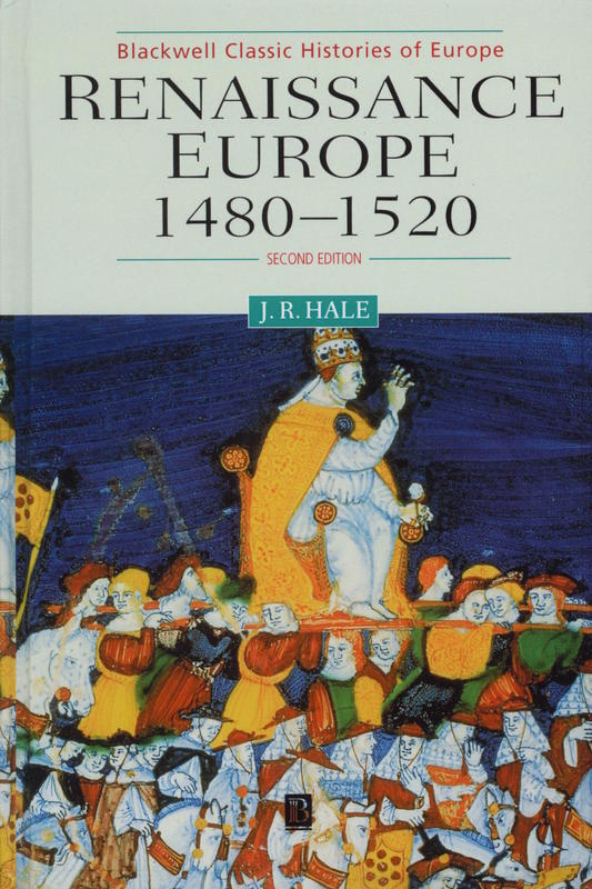 Renaissance Europe, 1480-1520 / J. R. Hale ; additional bibliography by Michael Mallett cover
