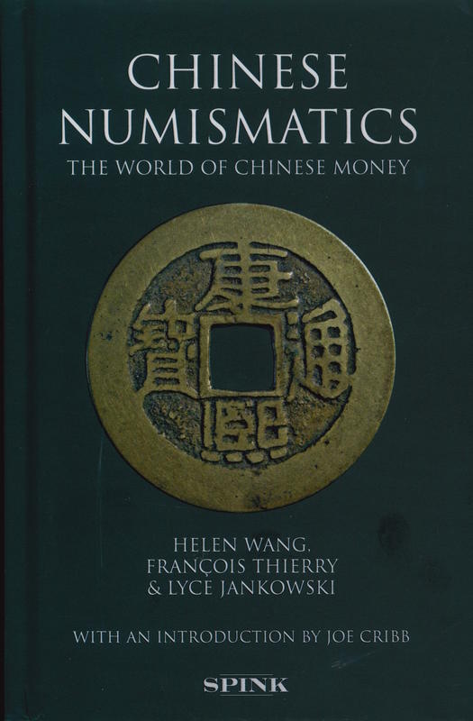 Chinese numismatics : the world of Chinese money / Helen Wang, François Thierry & Lyce Jankowski ; introduction by Joe Cribb cover