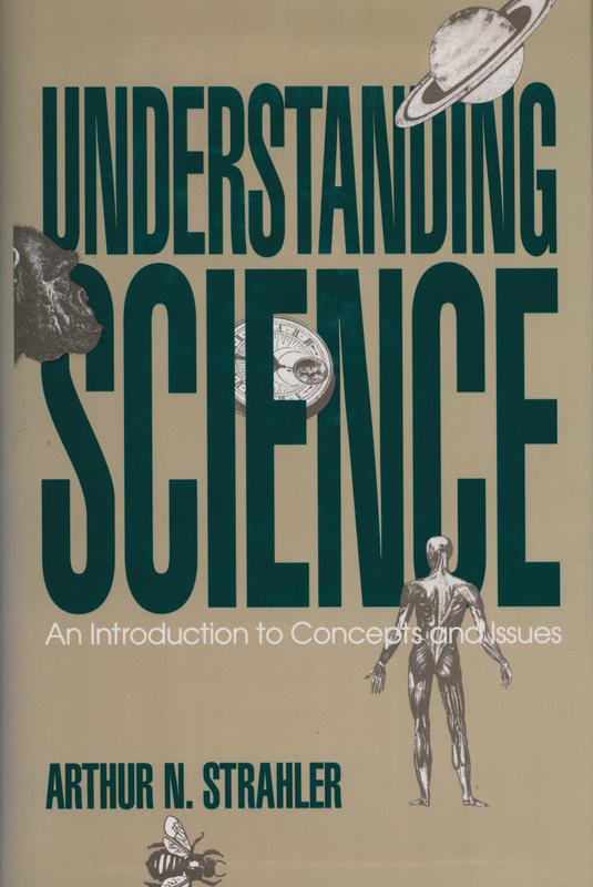 Understanding science : an introduction to concepts and issues / Arthur N. Strahler cover