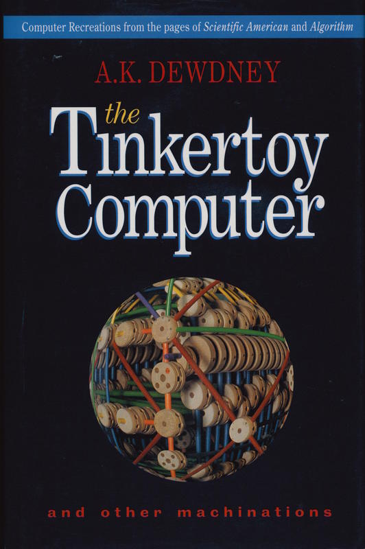 The Tinkertoy computer and other machinations / A. K. Dewdney cover