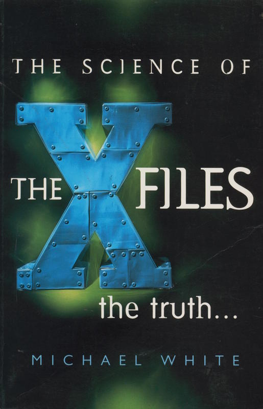 The science of the X-Files / Michael White cover