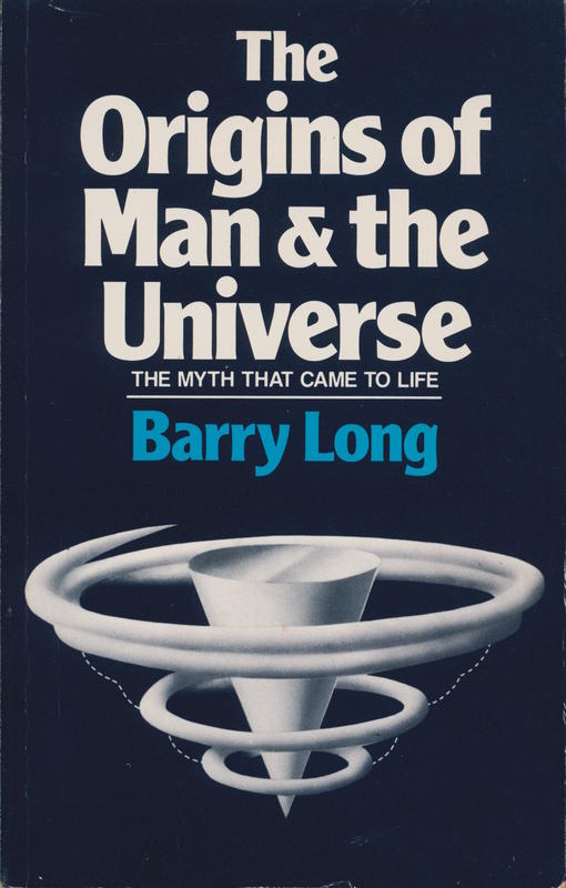 The origins of man & the universe : the myth that came to life / Barry Long cover