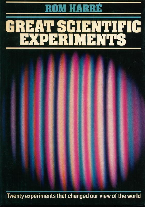 Great scientific experiments : 20 experiments that changed our view of the world / Rom Harré cover