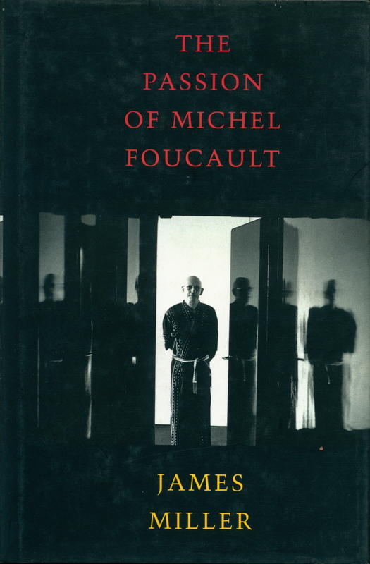 The passion of Michel Foucault / James Miller cover