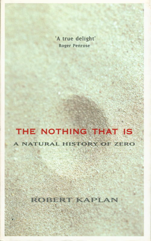 The nothing that is : a natural history of zero / Robert Kaplan ; illustrations by Ellen Kaplan cover
