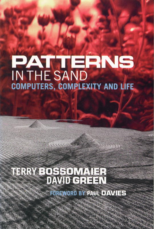 Patterns in the sand : computers, complexity, and everyday life / Terry Bossomaier, David Green ; foreword by Paul Davies cover
