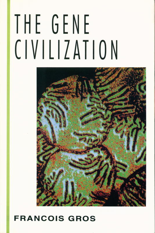 The gene civilization / Francois Gros cover
