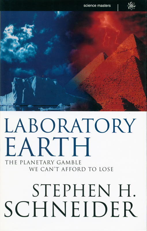 Laboratory earth : the planetary gamble we cant afford to lose / Stephen Schneider cover