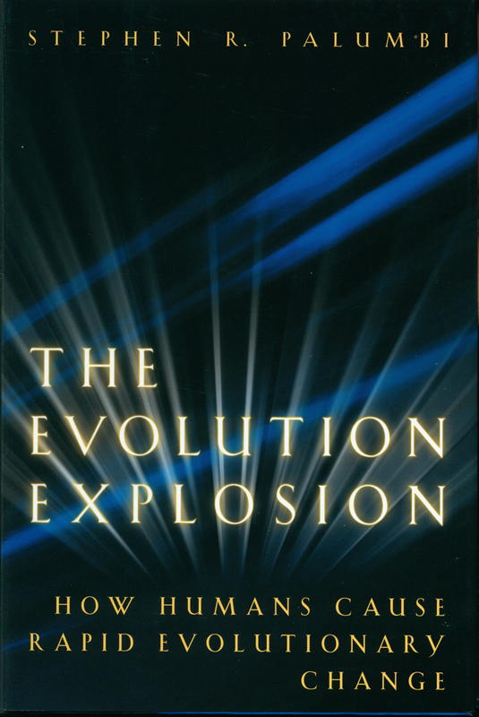 The evolution explosion : how humans cause rapid evolutionary change / Stephen R. Palumbi cover