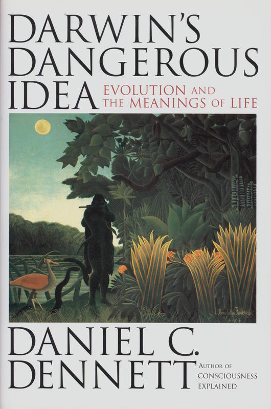 Darwin's dangerous idea : evolution and the meanings of life / Daniel C. Dennett cover
