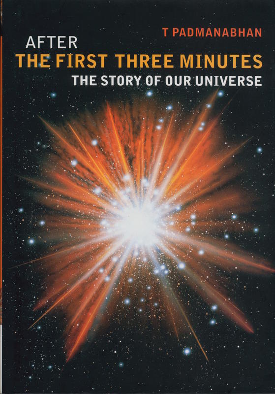 After the first three minutes : the story of our universe / T. Padmanabhan cover