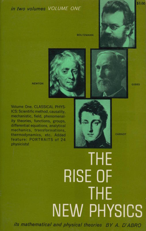 The rise of the new physics : its mathematical and physical theories : vol 1 / A. d'Abro cover