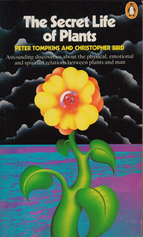 The secret life of plants / Peter Tompkins and Christopher Bird cover