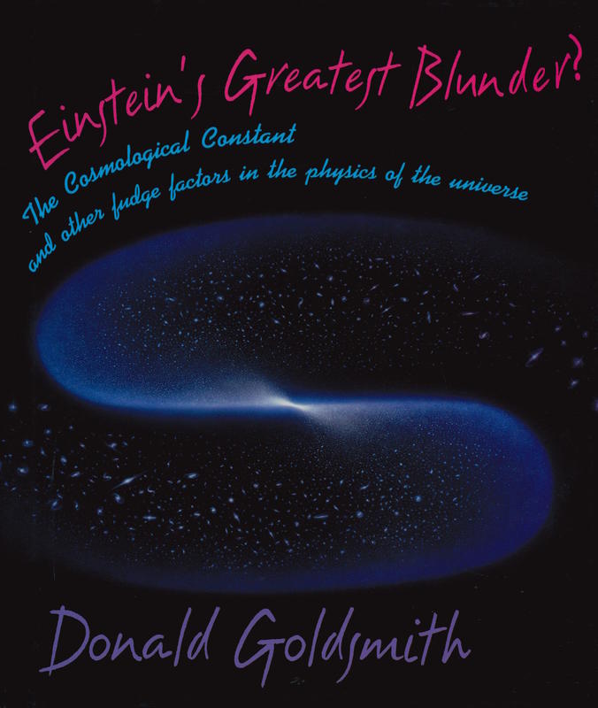 Einstein's greatest blunder? : the cosmological constant and other fudge factors in the physics of the universe / Donald Goldsmith cover
