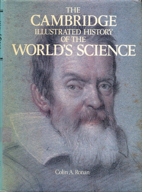 The Cambrdige illustrated history of the world's science / Colin A. Ronan cover