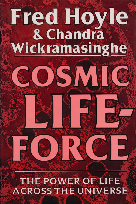 Cosmic life-force / Fred Hoyle and Chandra Wickramasinghe cover
