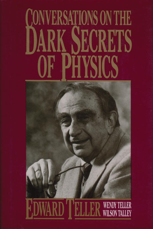 Conversations on the dark secrets of physics / Edward Teller, Wendy Teller and Wilson Talley cover