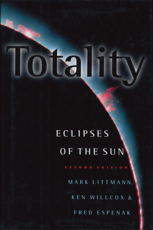 Totality : eclipses of the sun / Mark Littmann, Ken Willcox, Fred Espenak cover