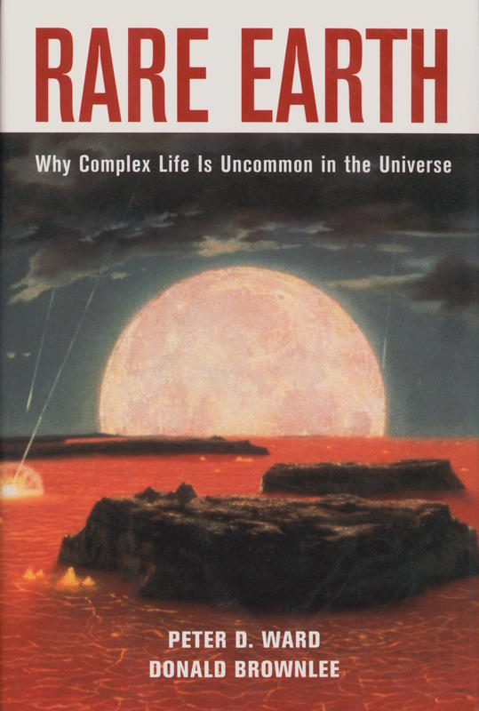Rare earth : why complex life is uncommon in the universe / Peter D. Ward, Donald Brownlee cover