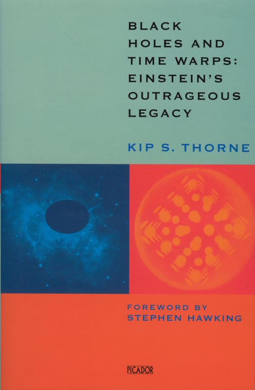 Black holes and time warps : Einstein's outrageous legacy / Kip S. Thorne cover