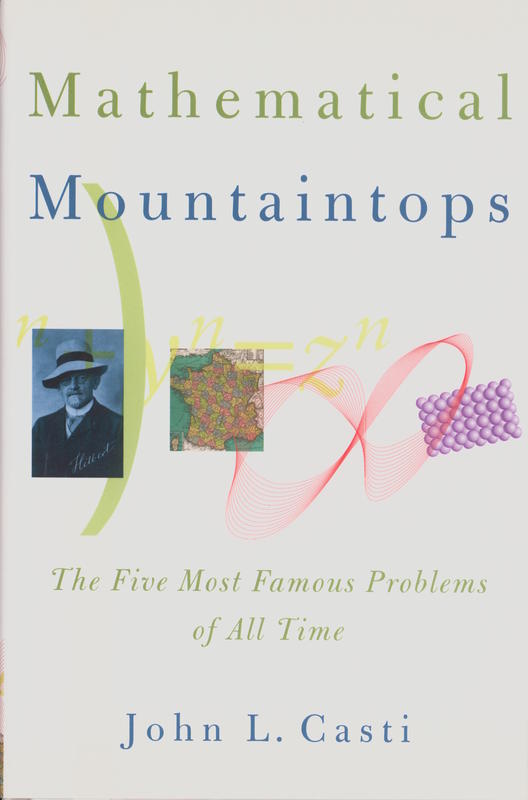 Mathematical mountaintops : the five most famous problems of all time / John L. Casti cover