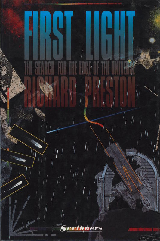 First light : the search for the edge of the universe / Richard Preston cover
