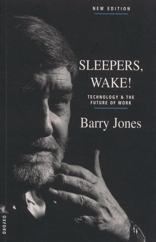 Sleepers, wake! : technology and the future of work / Barry Jones cover