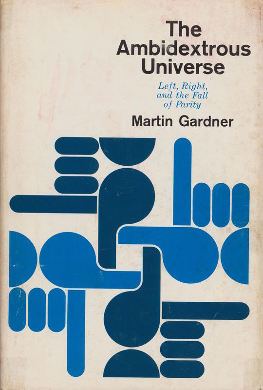 The ambidextrous universe / by Martin Gardner ; illustrated by John Mackey cover