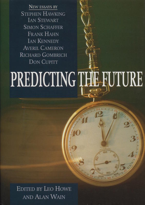 Predicting the future / edited by Leo Howe and Alan Wain cover