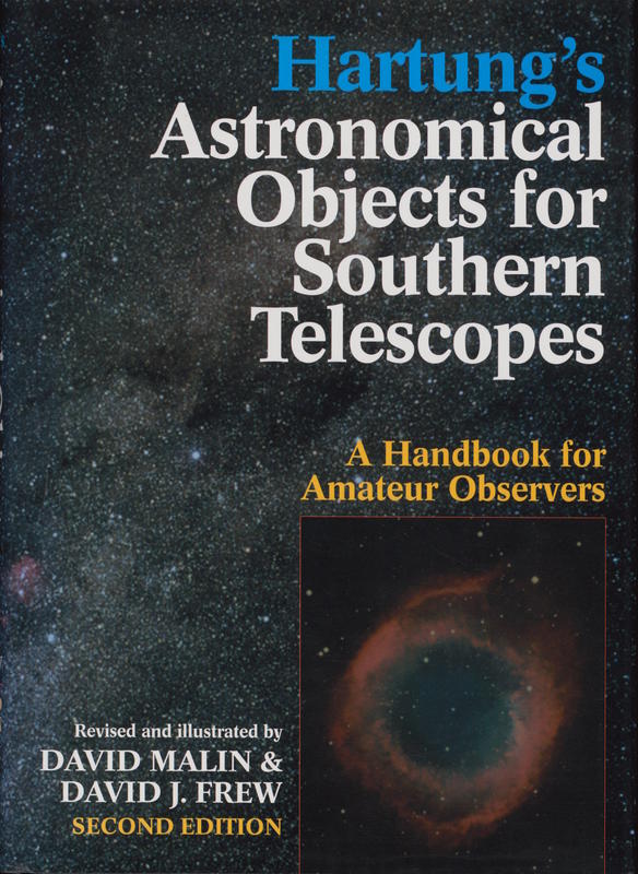 Hartung's astronomical objects for southern telescopes : a handbook for amateur observers / revised and illustrated by David Malin and David J. Frew cover