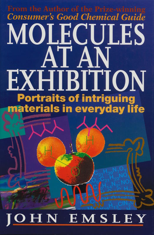 Molecules at an exhibition : portraits of intriguing materials in everyday life / John Emsley cover