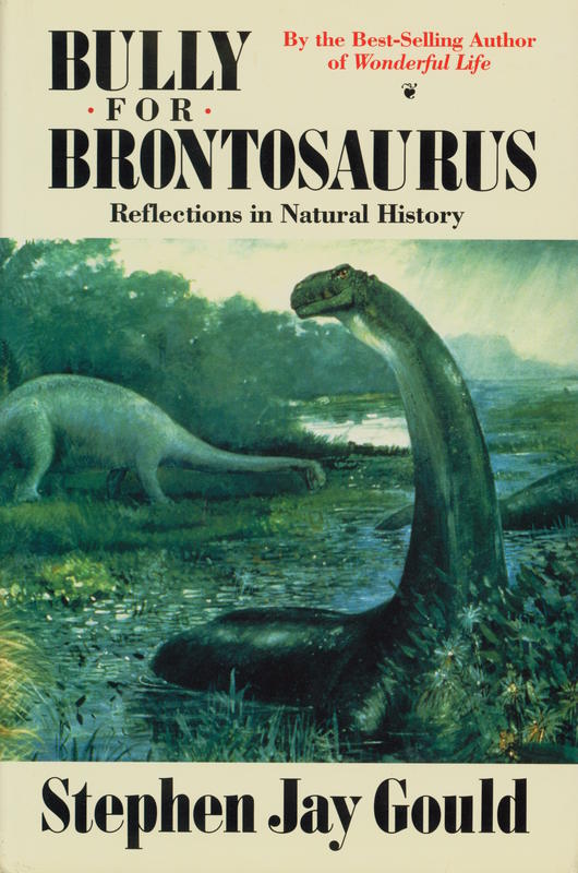 Bully for Brontosaurus : reflections in natural history / Stephen Jay Gould cover