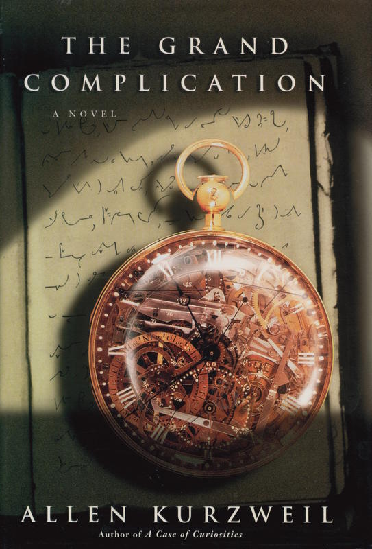The grand complication / Allen Kurzweil cover