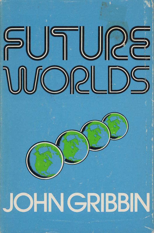 Future worlds / John Gribbin cover