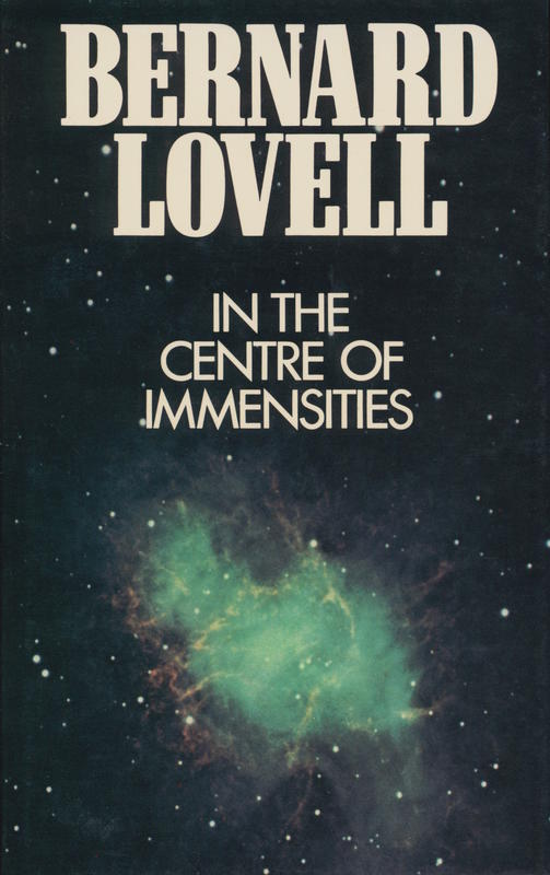 In the centre of immensities / Bernard Lovell cover