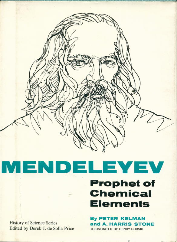 Mendeleyev : Prophet of chemical elements / by Peter Kelman and A. Harris Stone ; illustrated by Henry Gorski cover