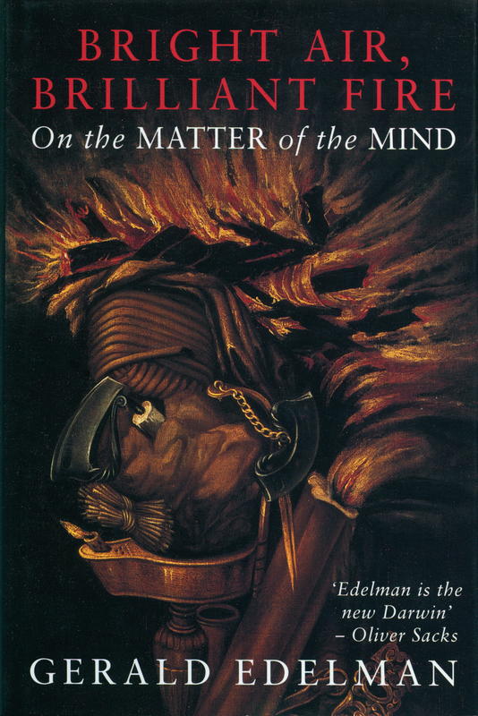 Bright air, brilliant fire : on the matter of the mind / Gerald M. Edelman cover