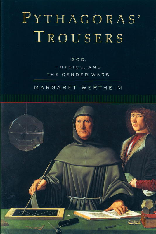 Pythagoras' trousers : God, physics, and the gender wars / Margaret Wertheim cover