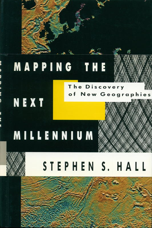 Mapping the next millennium / Stephen S. Hall cover