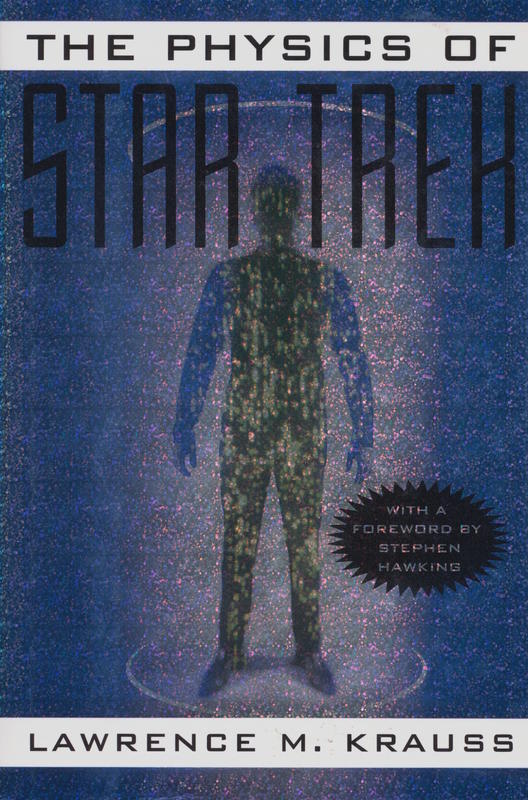 The physics of Star Trek / Lawrence M. Krauss ;  with a foreword by Stephen Hawking cover