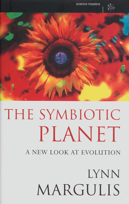 The symbiotic planet : a new look at evolution / Lynn Margulis cover