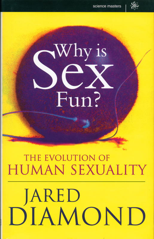 Why is sex fun? : the evolution of human sexuality / Jared Diamond cover