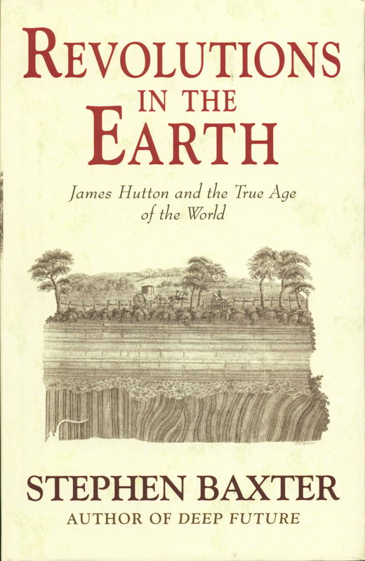 Revolutions in the earth : James Hutton and the true age of the world / Stephen Baxter cover