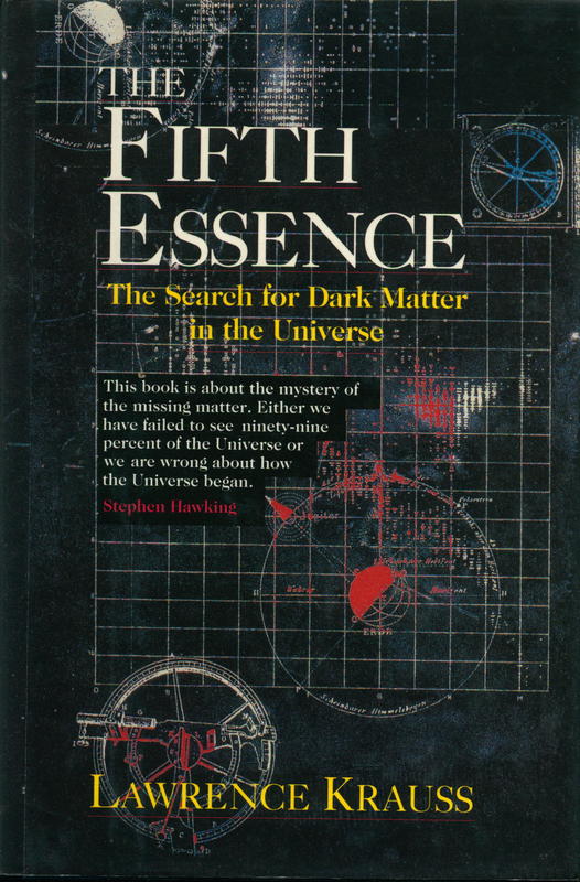 The fifth essence : the search for dark matter in the universe /  Lawrence M. Krauss cover
