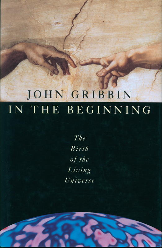 In the beginning : the birth of the living universe / John Gribbin cover