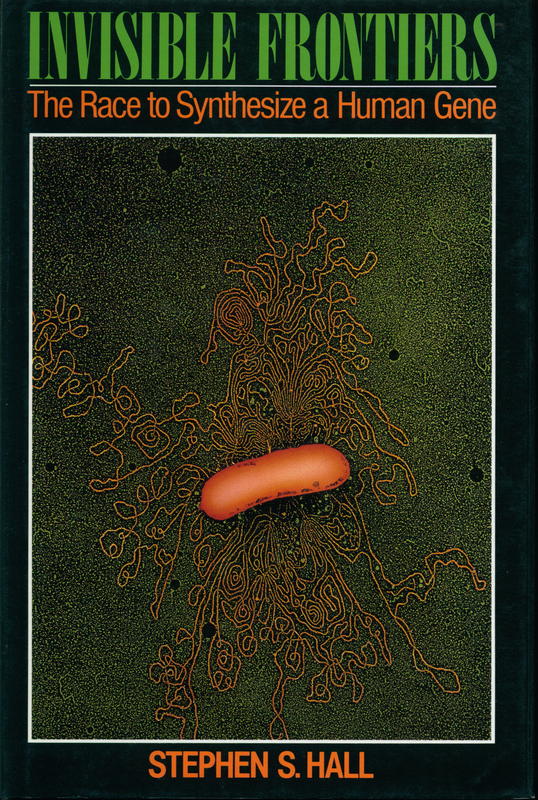 Invisible frontiers : the race to synthesize a human gene / Stephen S. Hall cover