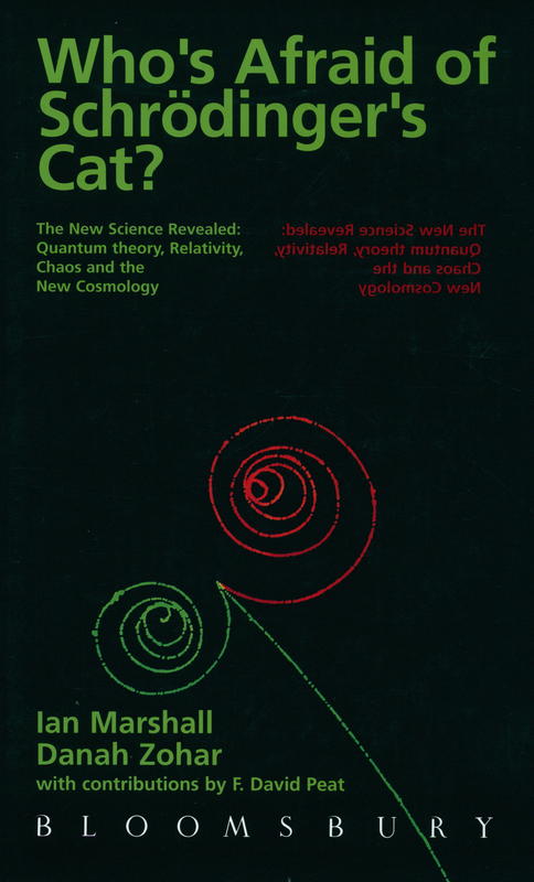 Who's afraid of Schrödinger's cat? : an A-to-Z guide to all the new science ideas you need to keep up with the new thinking / Ian Marshall and Danah Zohar ; with contributions by F. David Peat cover