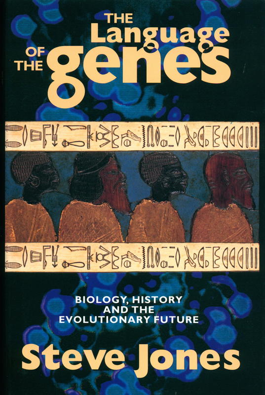 The language of the genes : biology, history and the evolutionary future / Steve Jones cover